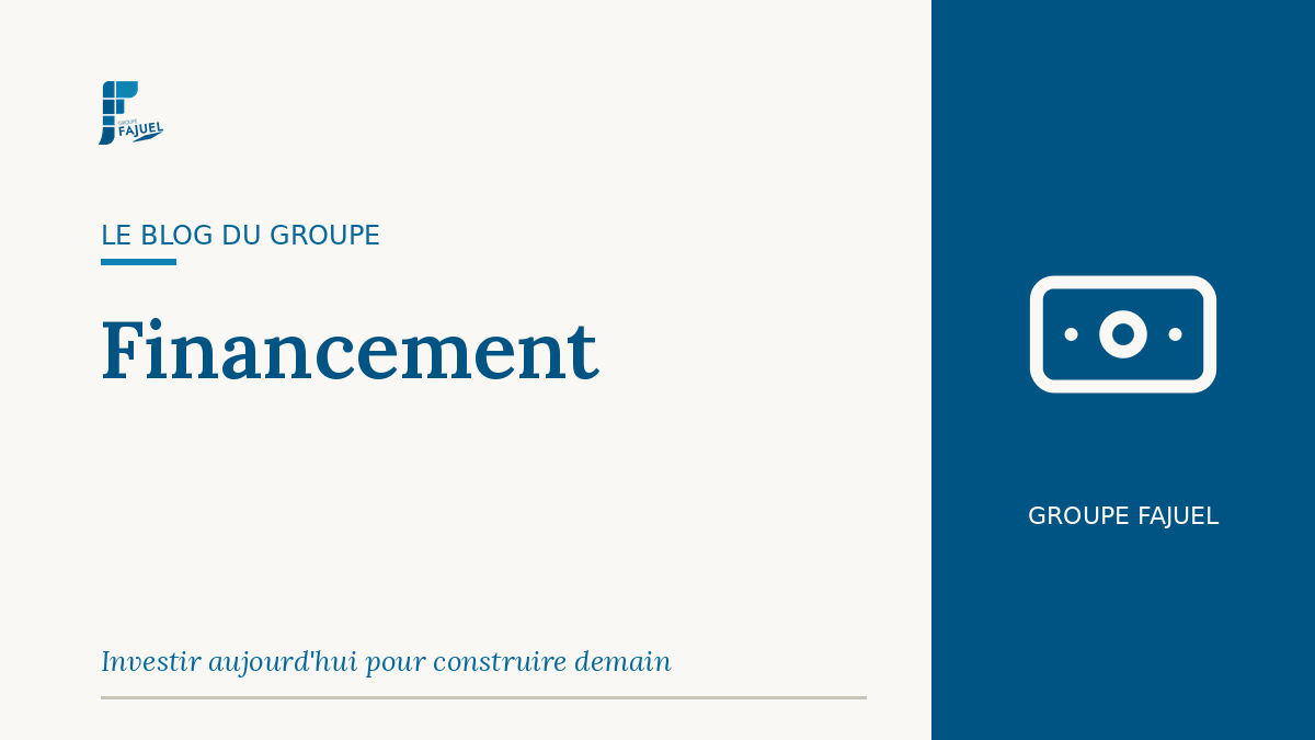 Groupe FAJUEL — Financement