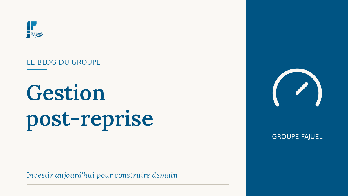 Groupe FAJUEL — Gestion post-reprise